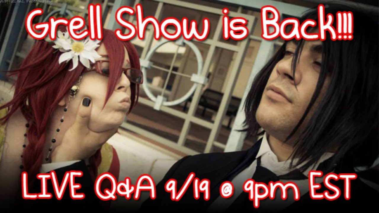 Grell Show is BACK!!! Live QnA with us!