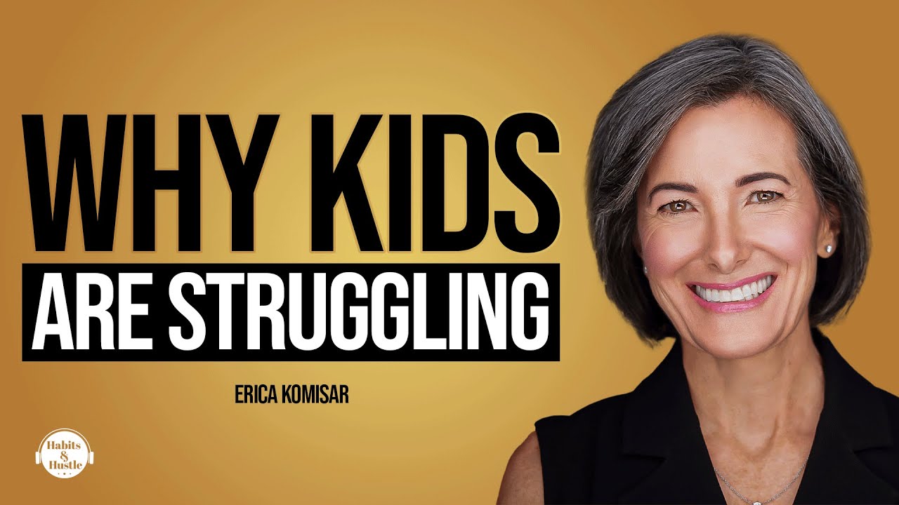 The Best of Habits & Hustle: Erica Komisar: The Parenting Myth Hurting Kids’ Mental Health