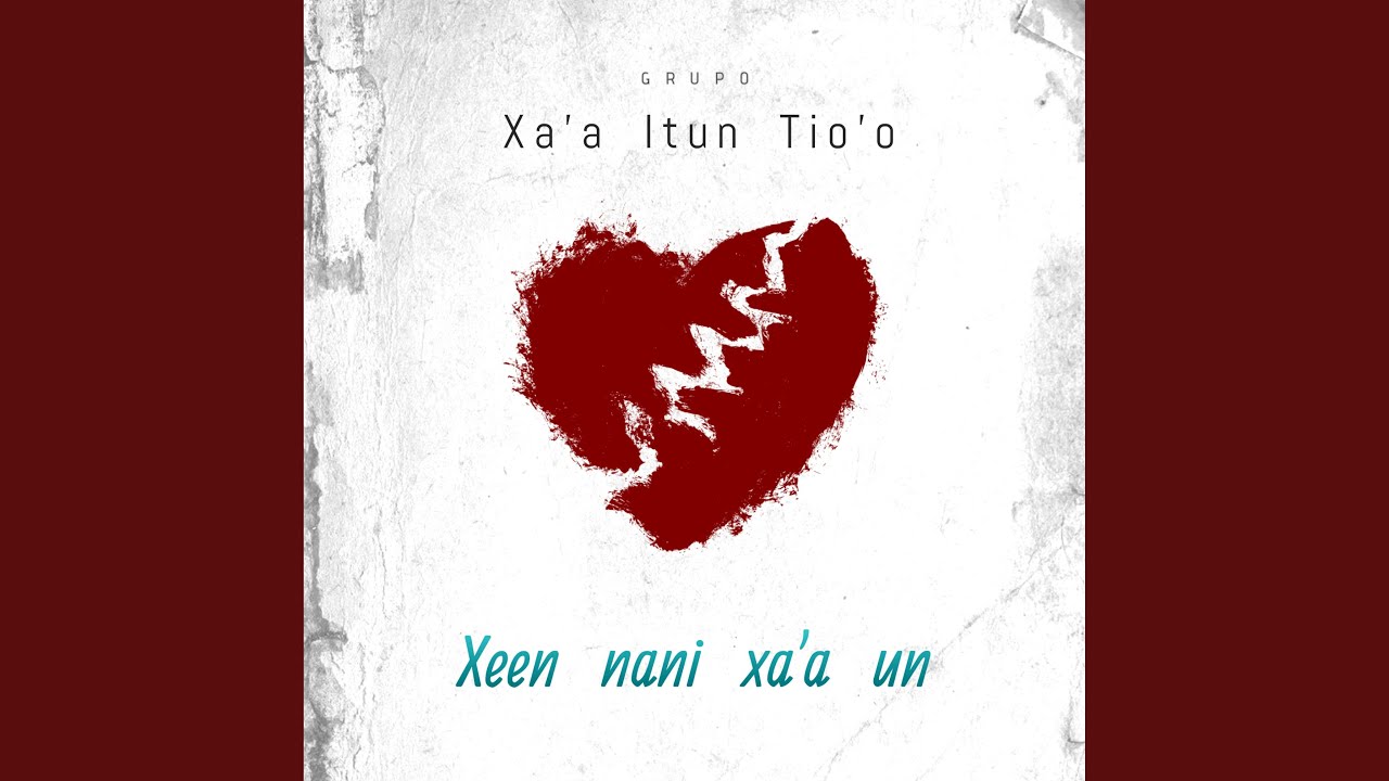 Xeen nani xa'a un