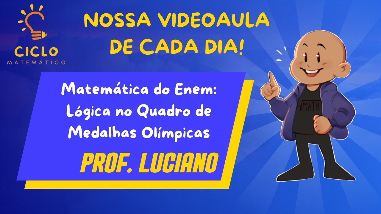 Matemática do Enem: Lógica no Quadro de Medalhas Olímpicas _ Prof. Luciano.