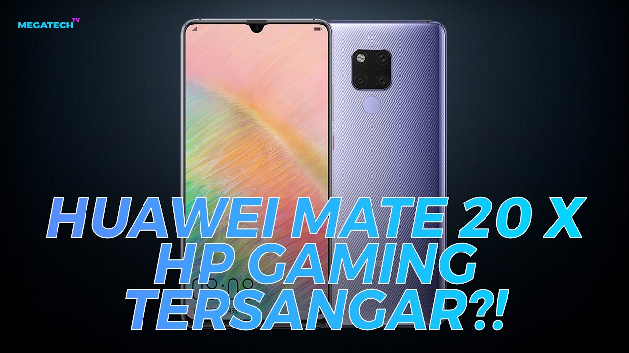 REVIEW HUAWEI MATE 20 X ! HP GAMING BESAR & SANGAR!