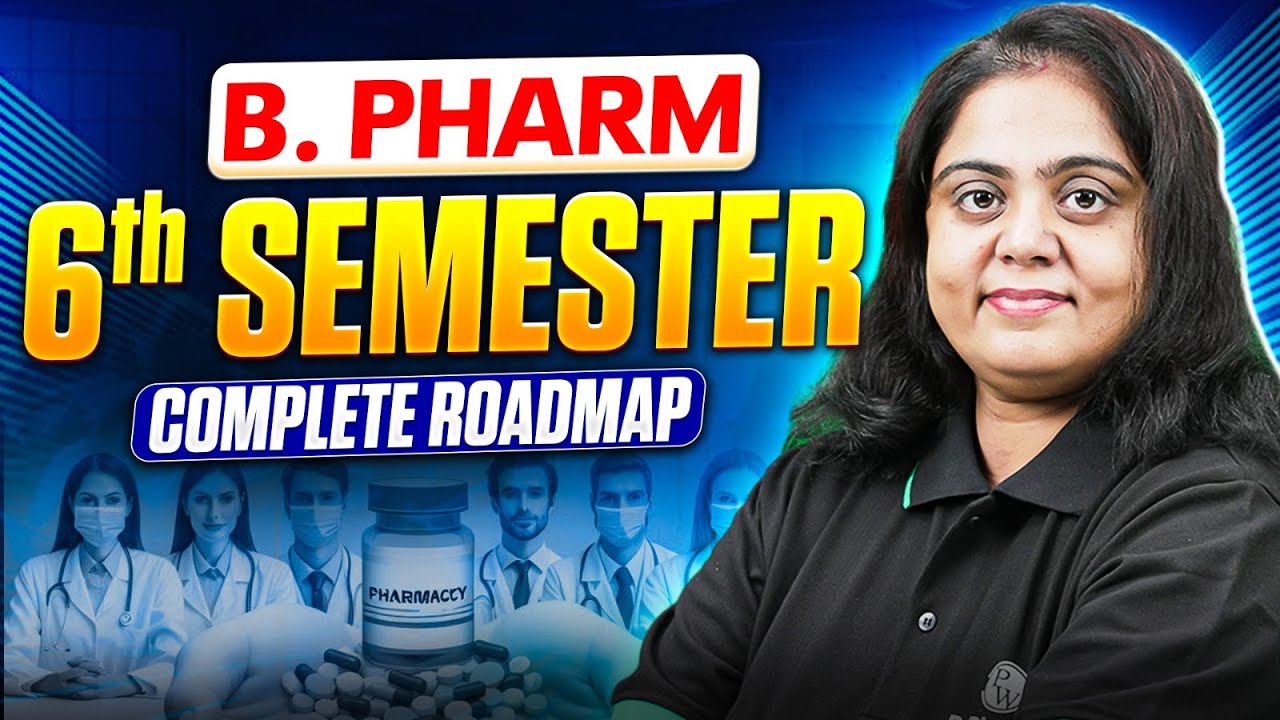 B.Pharm 6th Semester Complete Roadmap | Subjects, Strategy & Career | complete Guide!!
