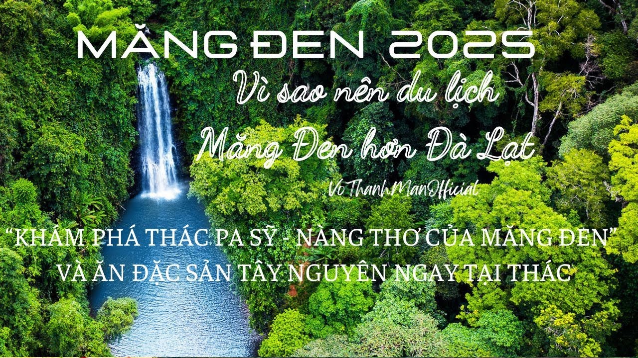Du Lịch Măng Đen | Khám Phá Thác Pa Sỹ Và Ăn Đặc Sản Tây Nguyên ngay tại Thác