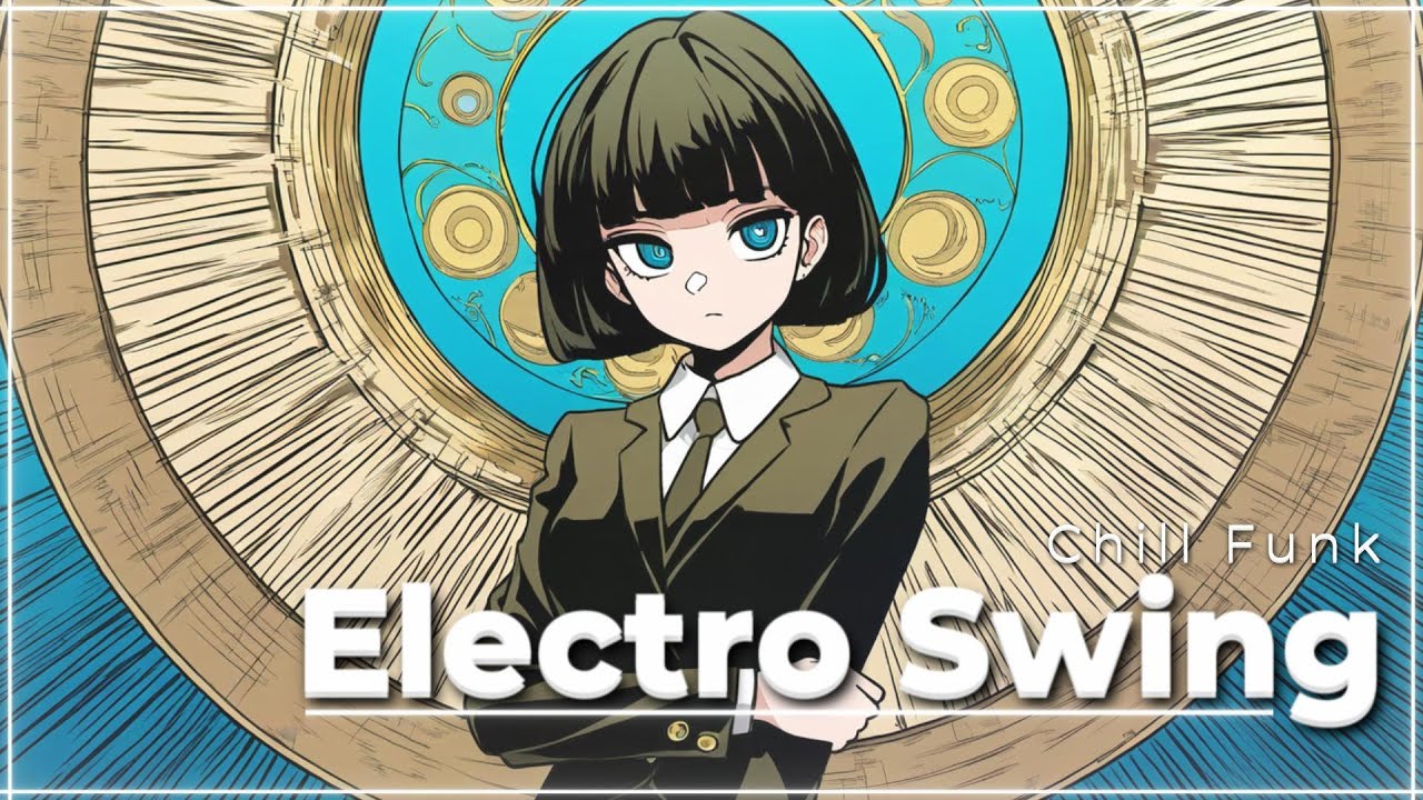 [ 𝐏𝐥𝐚𝐲𝐥𝐢𝐬𝐭 ]🎵 Electro Swing, Chill Funk🎵 Morning 10