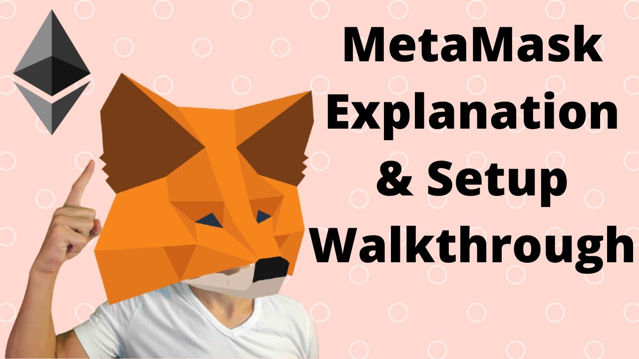 MetaMask Explained - Setup WalkThrough