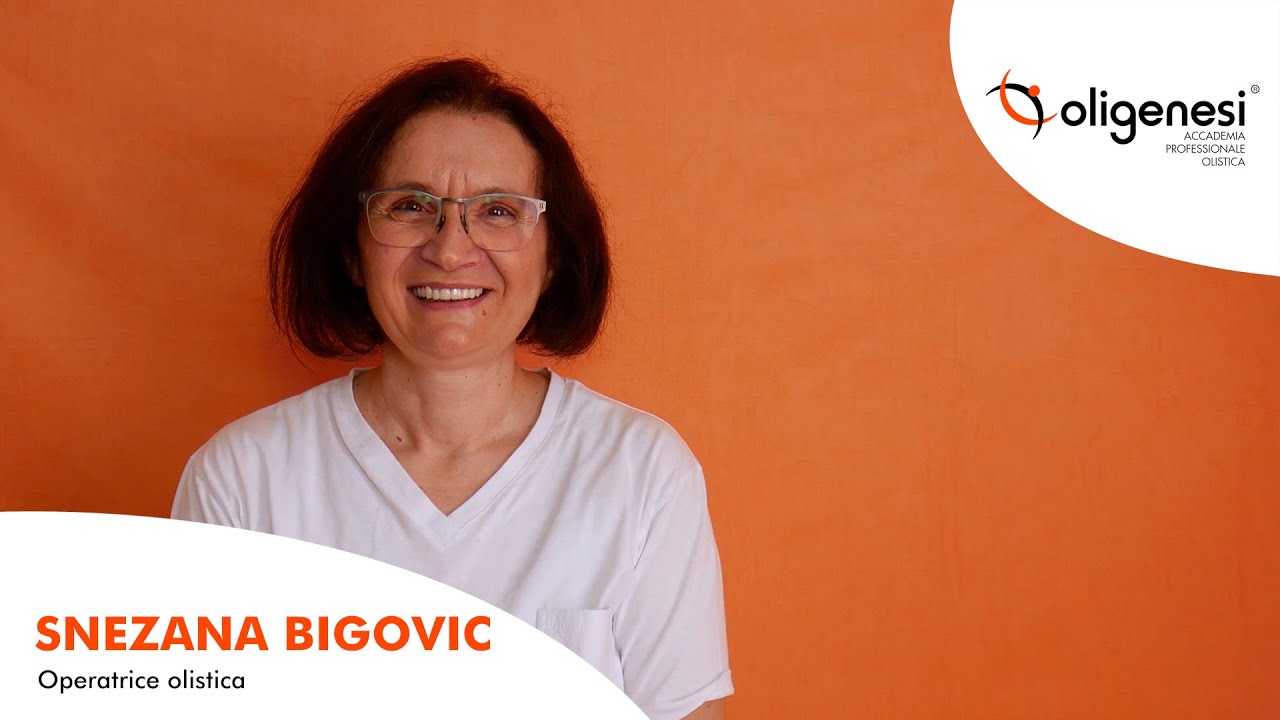 Snezana Bigovic - Operatrice Olistica | Oligenesi