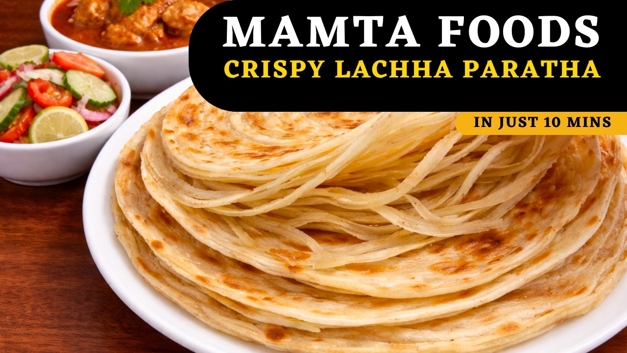 Crispy Lachha Paratha Recipe | Bazaar Style at Home | By Mamta Foods