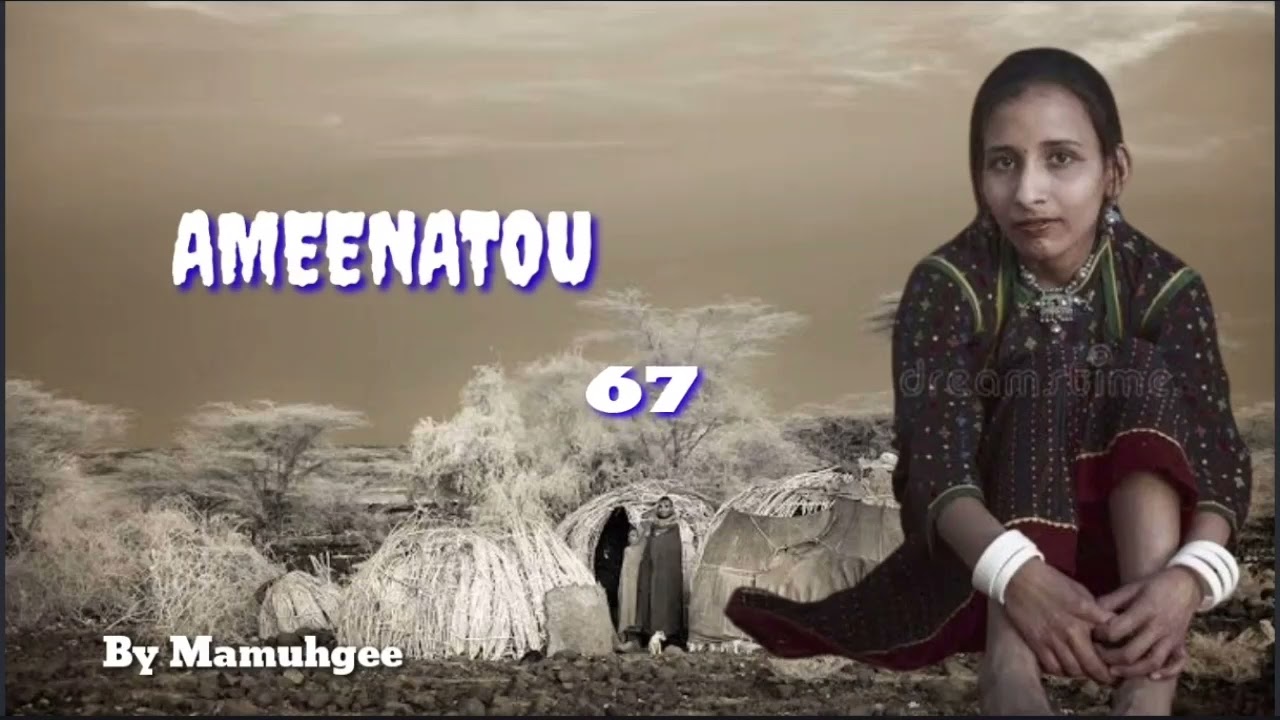 AMEENATOU....67