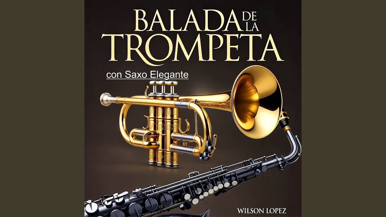 BALADA DE LA TROMPETA Con SAXO ELEGANTE