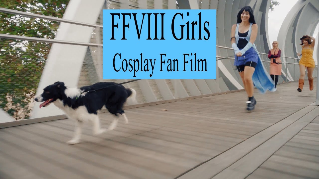 FFVIII Girls - Final Fantasy VIII Cosplay Fan Film [FF8]