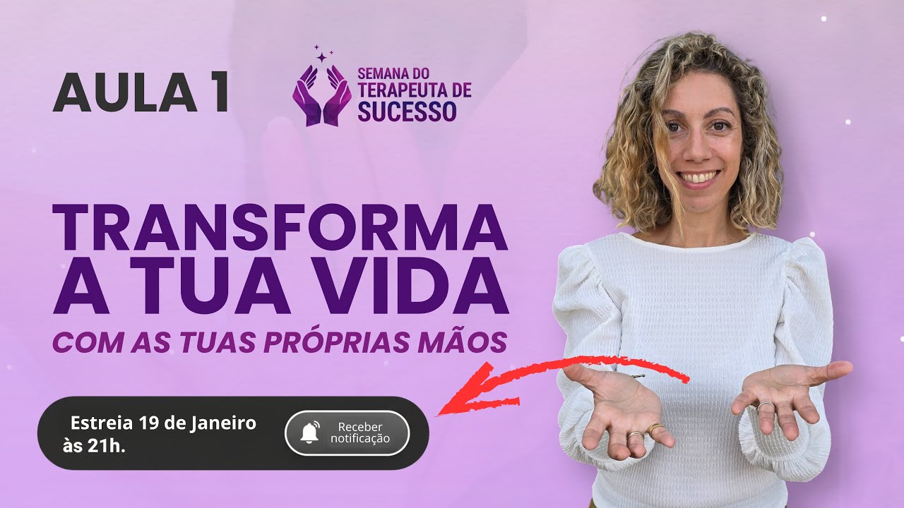 AULA 1 - Transforma a tua vida com as tuas próprias mãos.