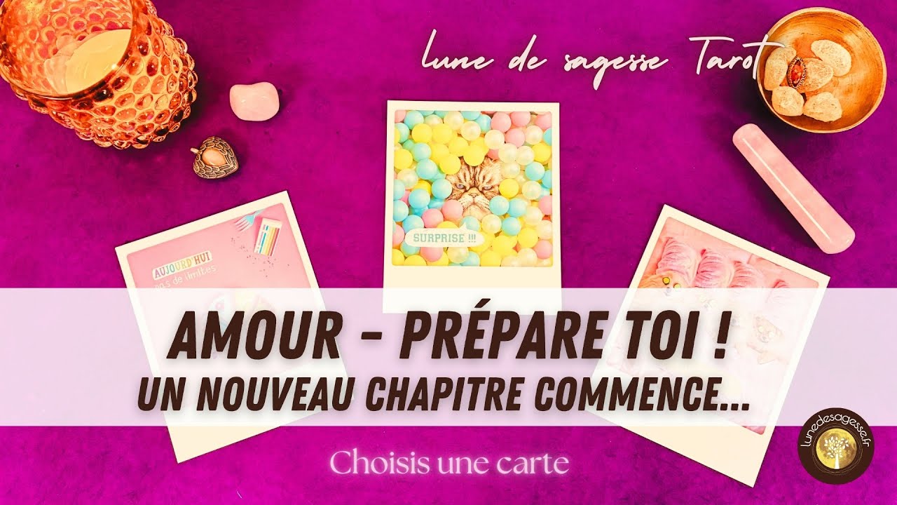 💞 AMOUR - UN NOUVEAU CHAPITRE COMMENCE... PR&Eacute;PARE-TOI ! 📖💖✨ GUIDANCE SENTIMENTALE 🔮 3 CHOIX