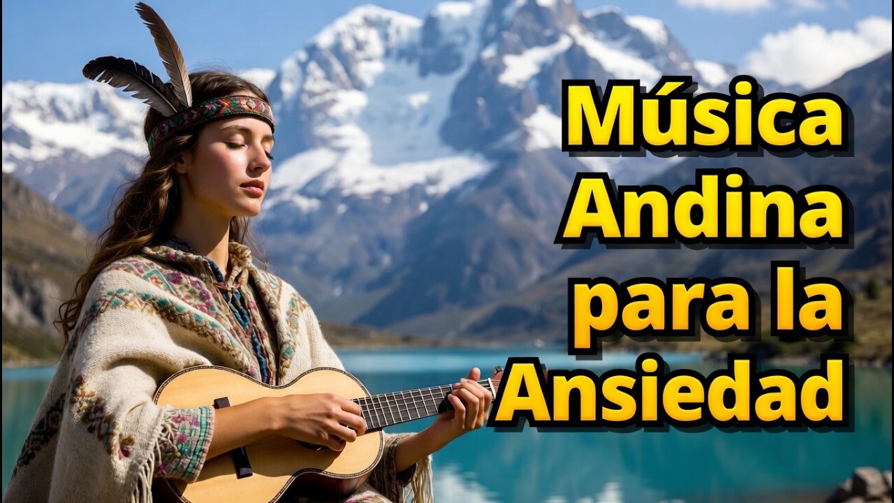 🌿 Renueva tu Alma | Música Andina Instrumental para Encontrar Paz y Sanación 🕊️