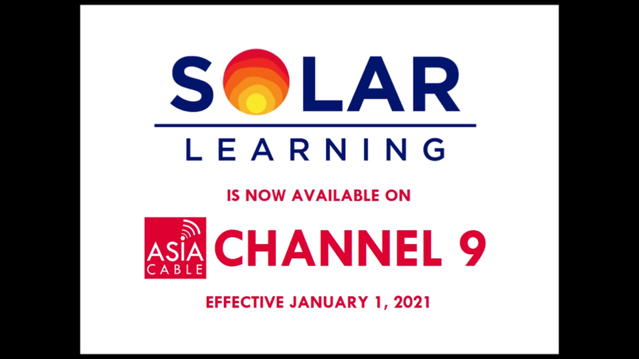 Solar Learning on Asia Cable Channel 9, beginning January 1, 2021