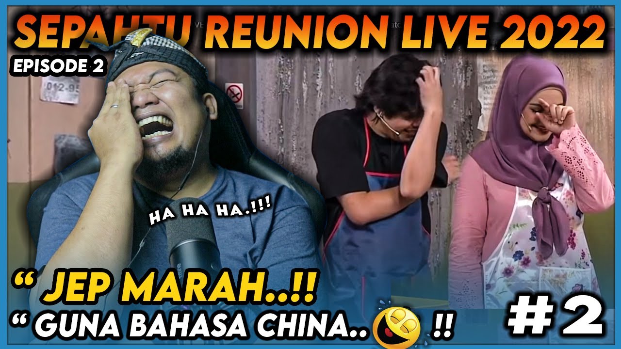 TOK TI TAHAN GELAK 🤣 ❗️ SEPAHTU REUNION LIVE 2022 - EPISODE 2 | PART 2 | REACTION