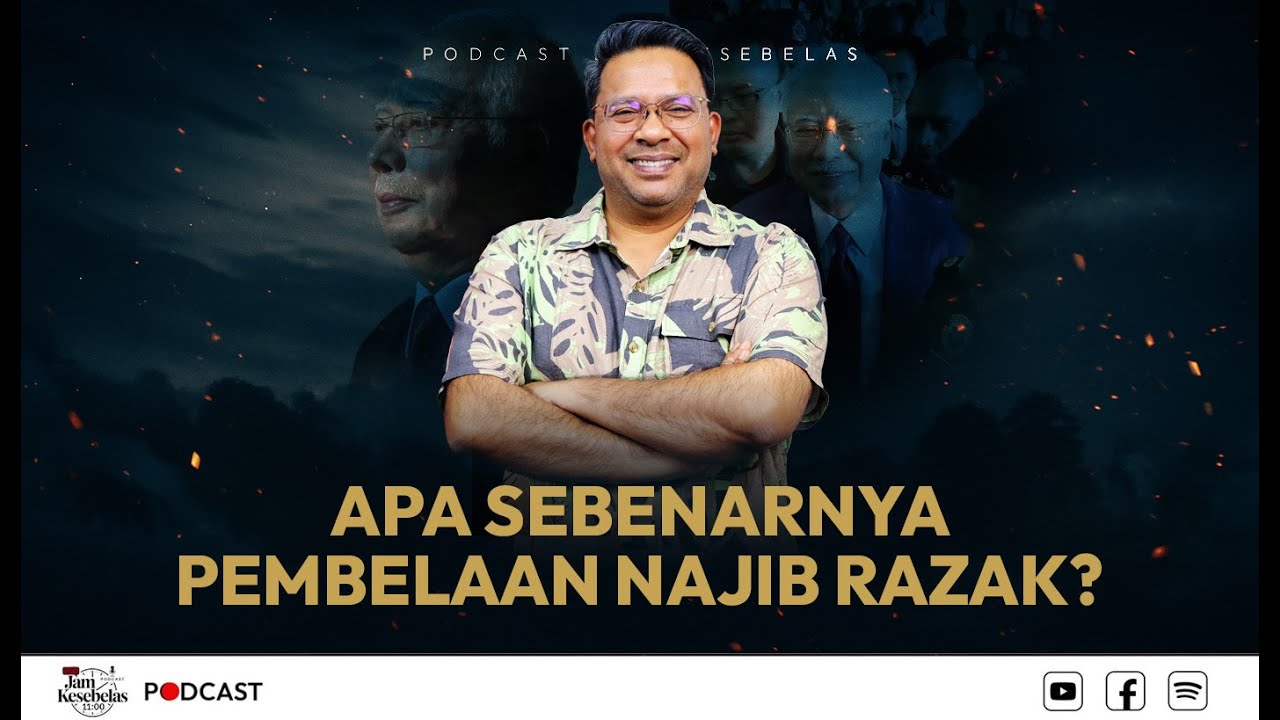 JK11 E15 : Apa Sebenarnya Pembelaan Najib Razak?