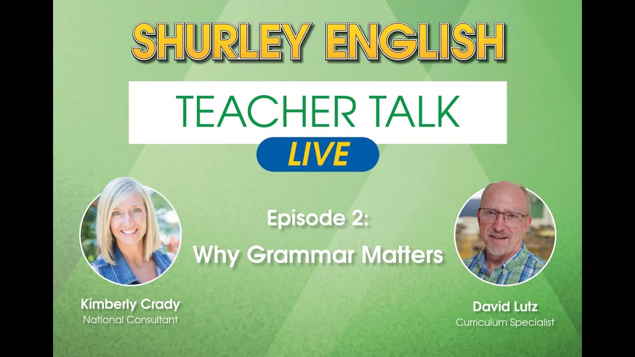 Why Grammar Matters  |  Ep 2: Shurley English Teacher Talk