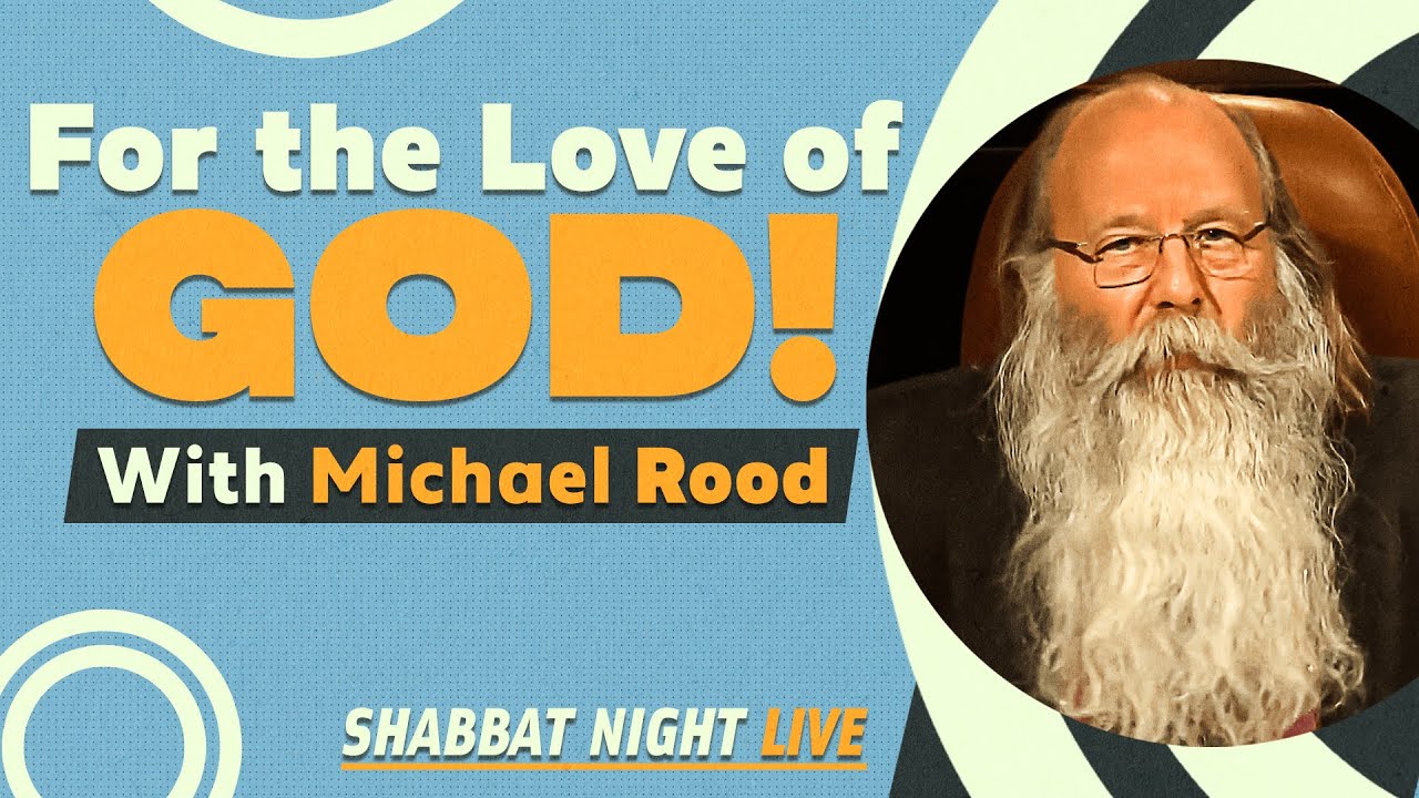 For The Love of God | Shabbat Night Live