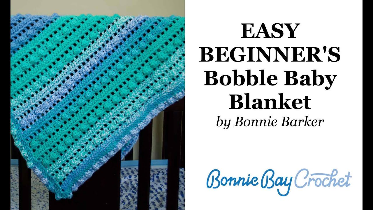EASY BEGINNER'S Bobble Baby Blanket, by Bonnie Barker