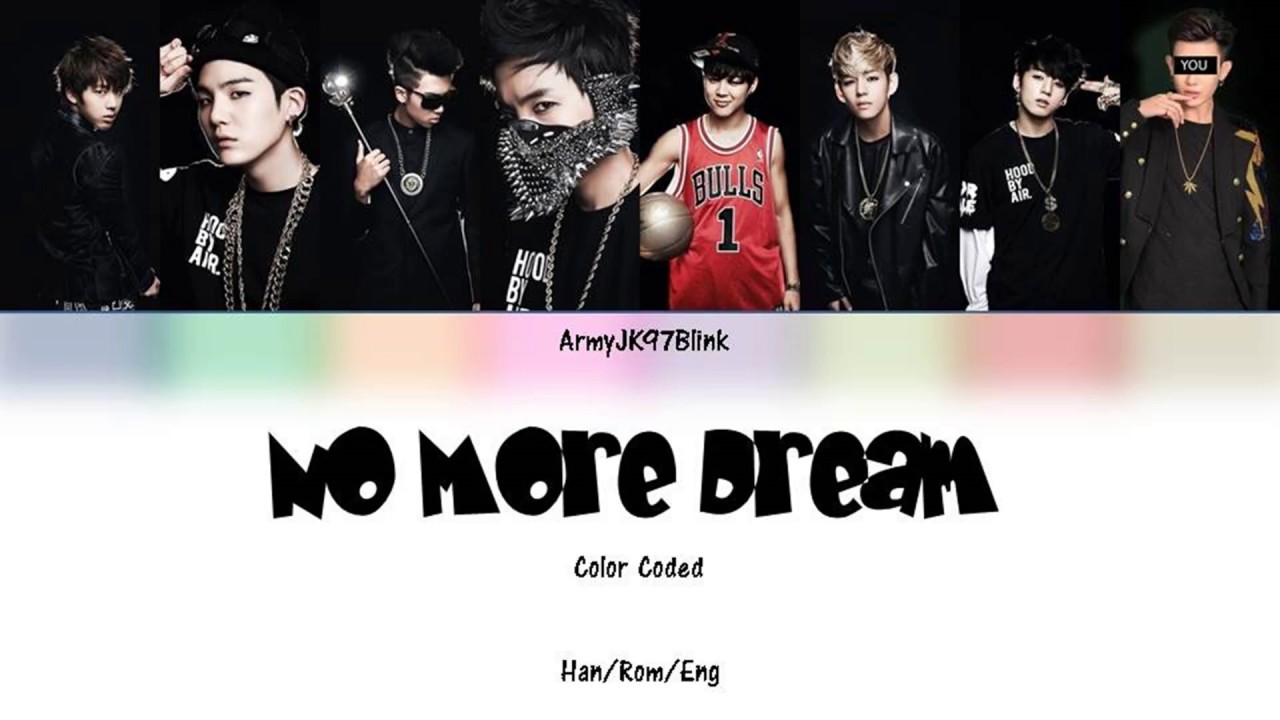 BTS (방탄소년단) - (8 Members) - No More Dream - Color Coded Han/Rom/Eng