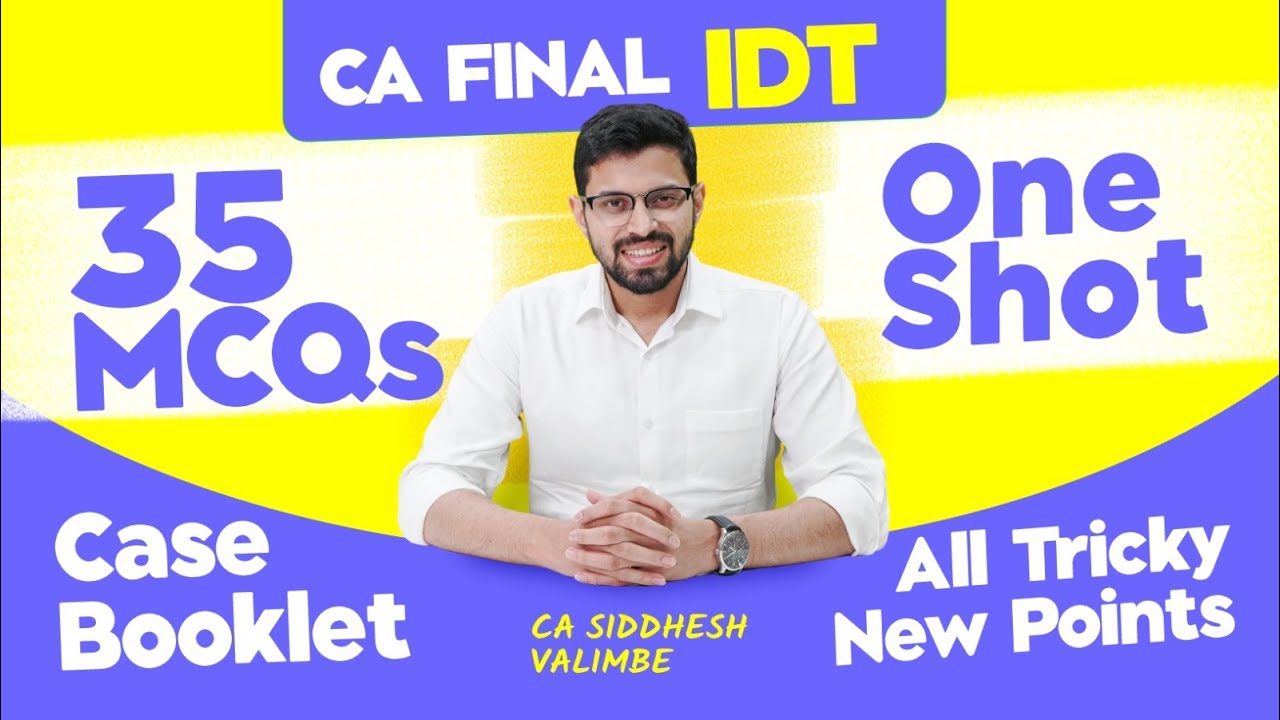 CA Final IDT- 35 Case MCQs ICAI Booklet | One Shot SMART Coverage | CA Siddhesh Valimbe