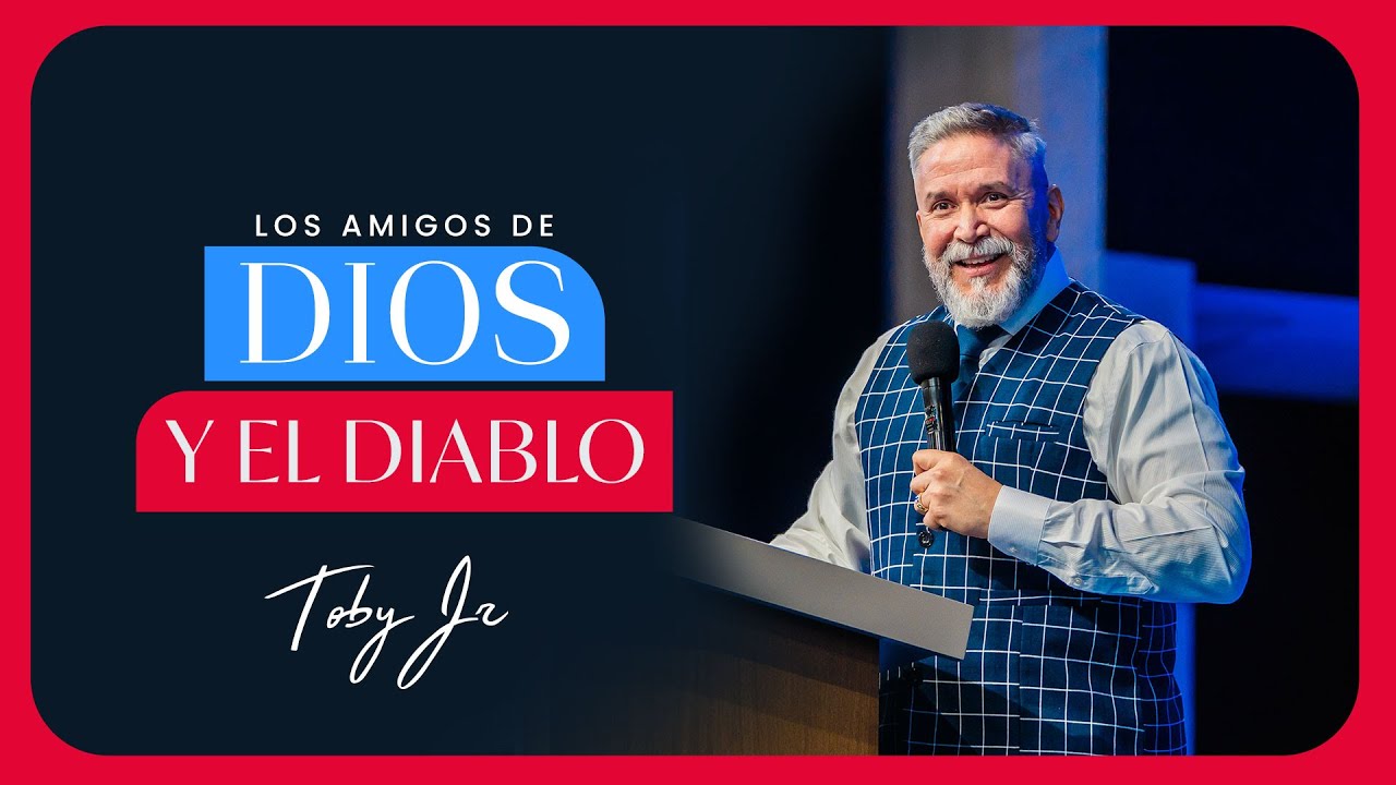 Los amigos de Dios y el diablo - Pastor Toby Jr. 