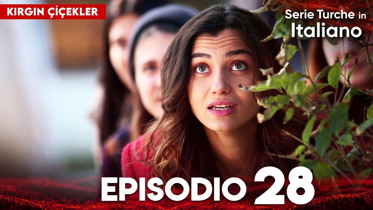 Fiori Spezzati | Kırgın &Ccedil;i&ccedil;ekler - Episodio 28