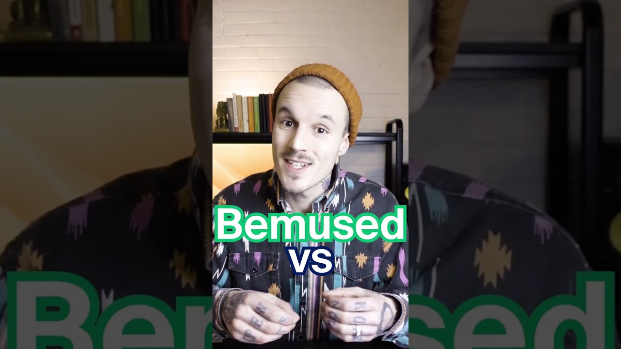 Bemused vs Amused