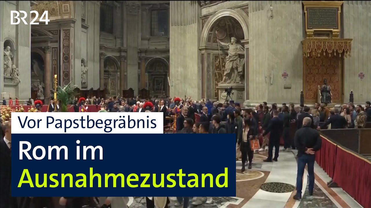 Papstbegräbnis: Ausnahmezustand in Rom | BR24