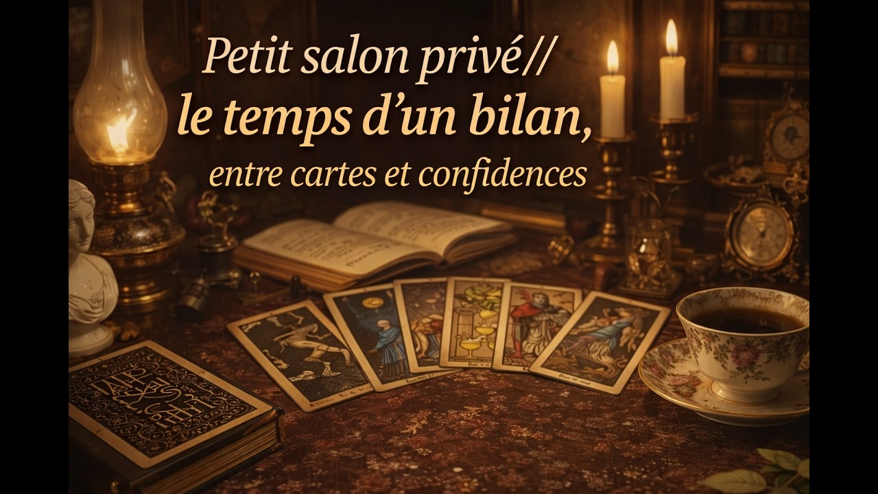 🌼Petit salon privé// le temps d’un bilan, entre cartes et confidences #cartomancie