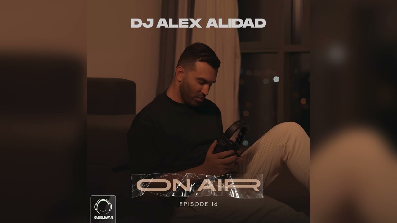 On Air 16 - Dj Alex Alidad / آن ایر ۱۶-  دیجی الکس علی داد
