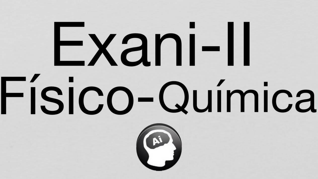 EXANI-II Físico-Química