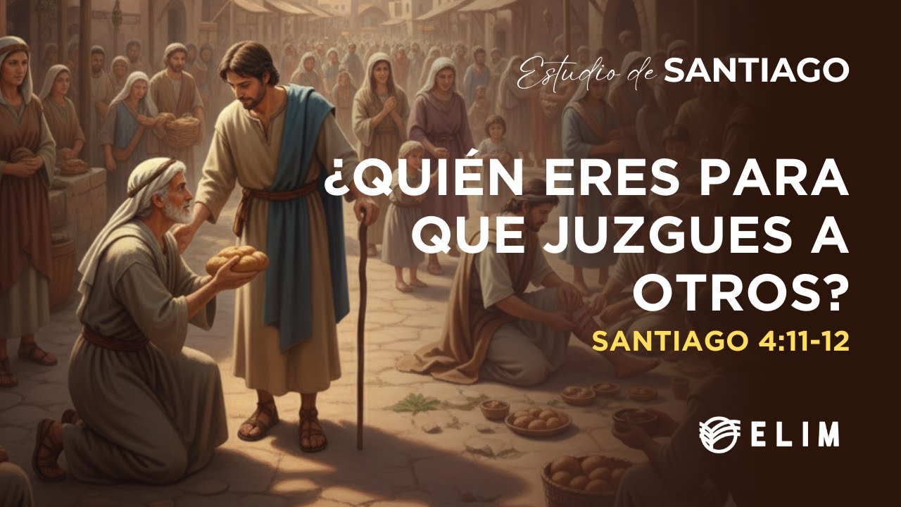 ¿Quién eres para que juzgues a otros? | Santiago 4:11-12 | Estudio Bíblico