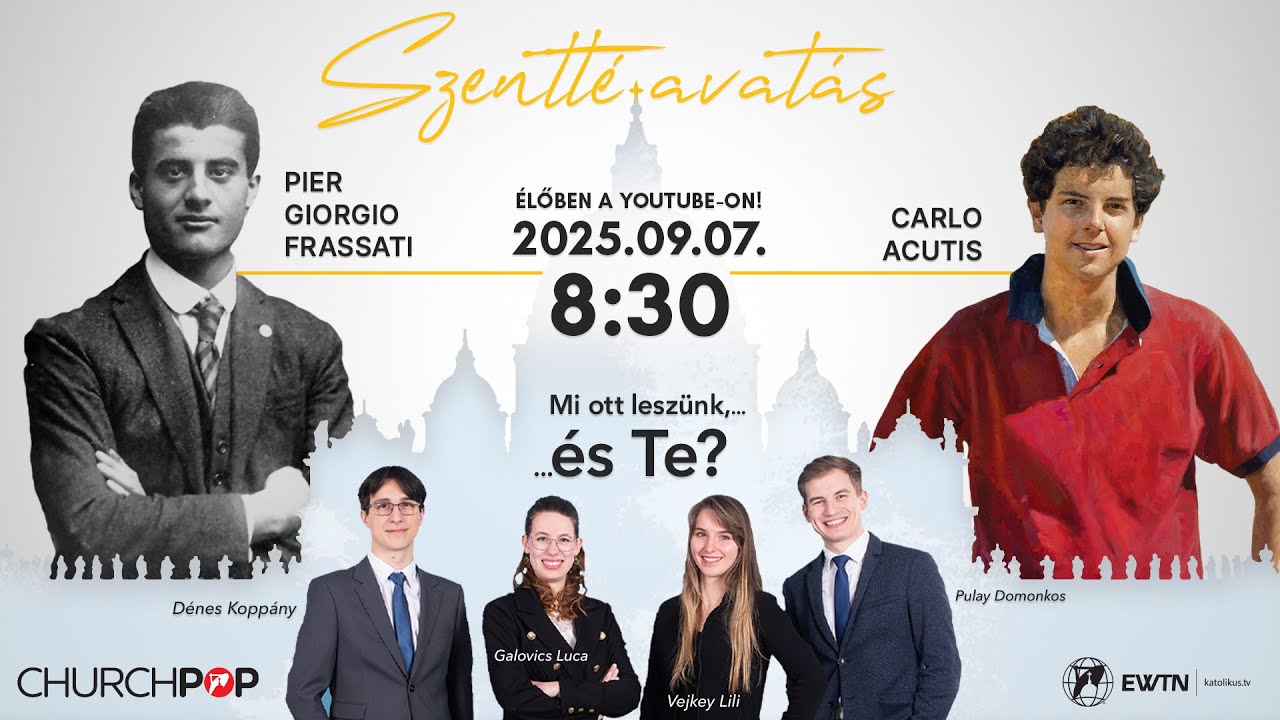 Carlo Acutis és Pier Giorgo Frassati szentté avatása  - közvetítés a Vatikánból 2025.09.07.