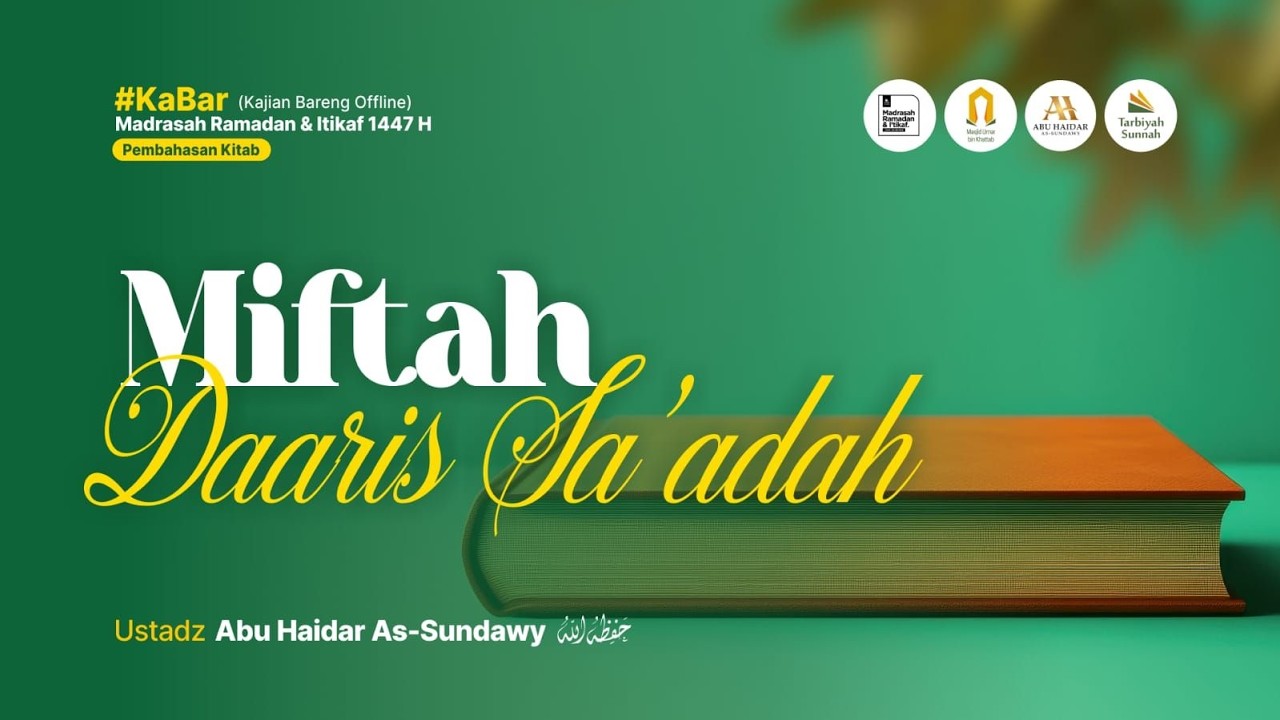 [LIVE] Miftah Daaris Saadah - Ustadz Abu Haidar As-Sundawy حفظه الله