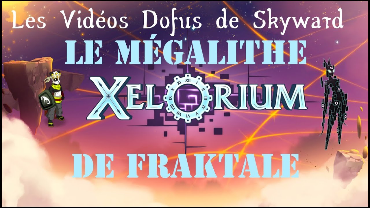 [DOFUS] Skyward et le Mégalithe de Fraktale