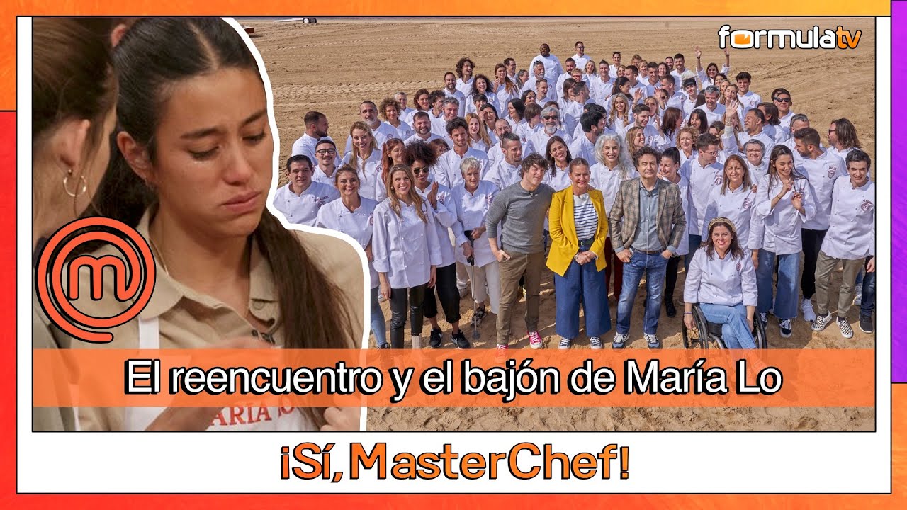 El esperado reencuentro en MASTERCHEF 10 y el bajón de MARÍA LO - ¡Sí, MasterChef!