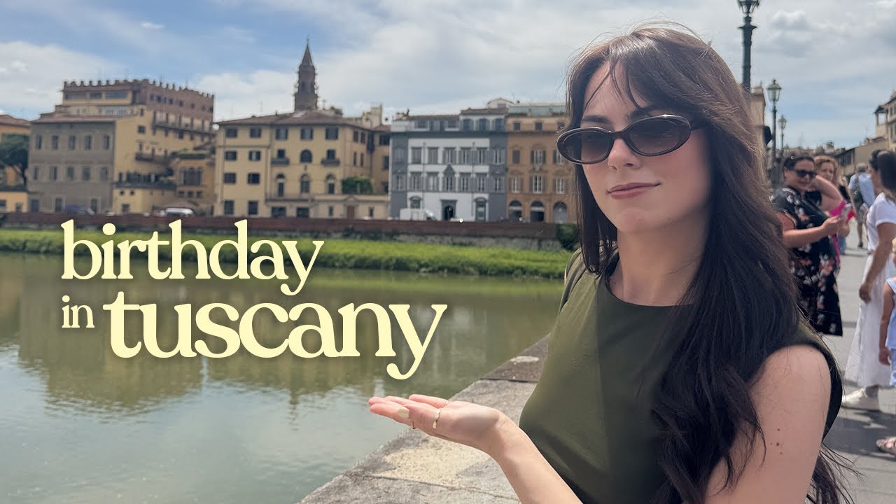 turning a year older under the tuscan sun | italy summer vlog