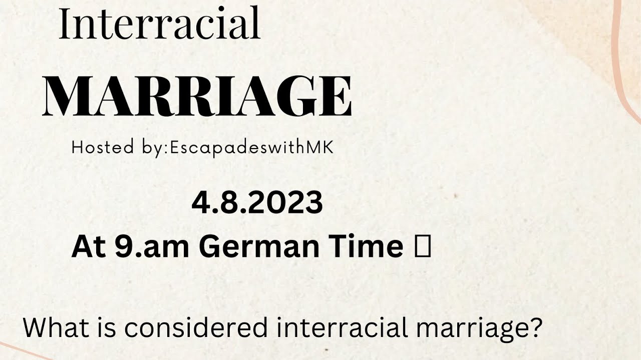 Interracial marriage Talk!