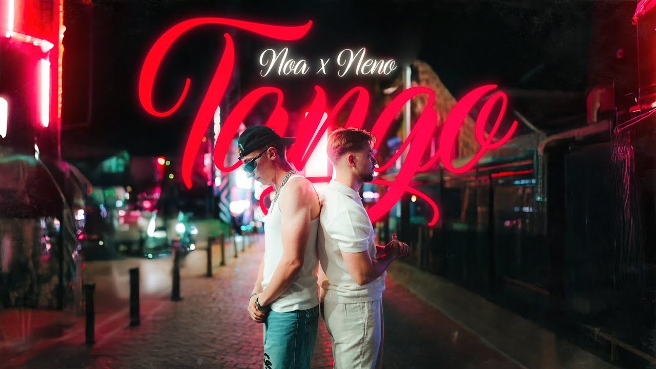 Noa x Neno - TANGO (Official Music Video)