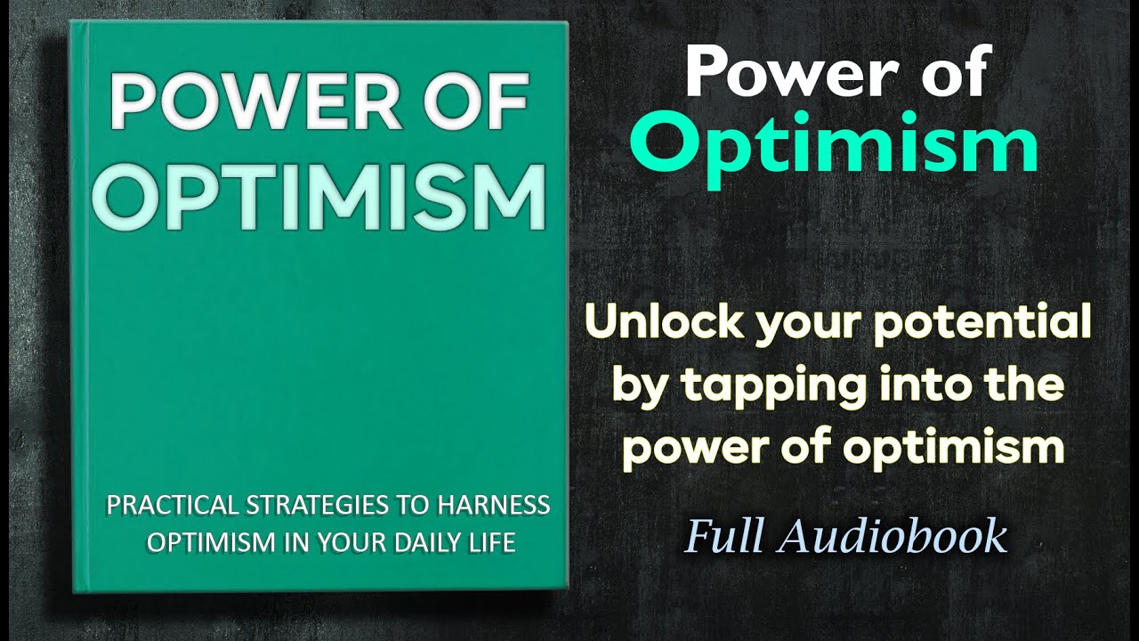 The Power of Optimism: Practical Strategies to Harness Your Optimism - Audiobook