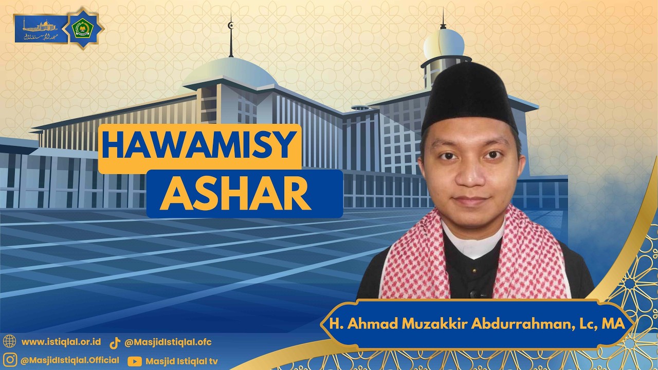 KH. Ahmad Muzakkir Abdurrahman, Lc, MA | HAWAMISY ASHAR | Masjid Istiqlal || 09.02.2026