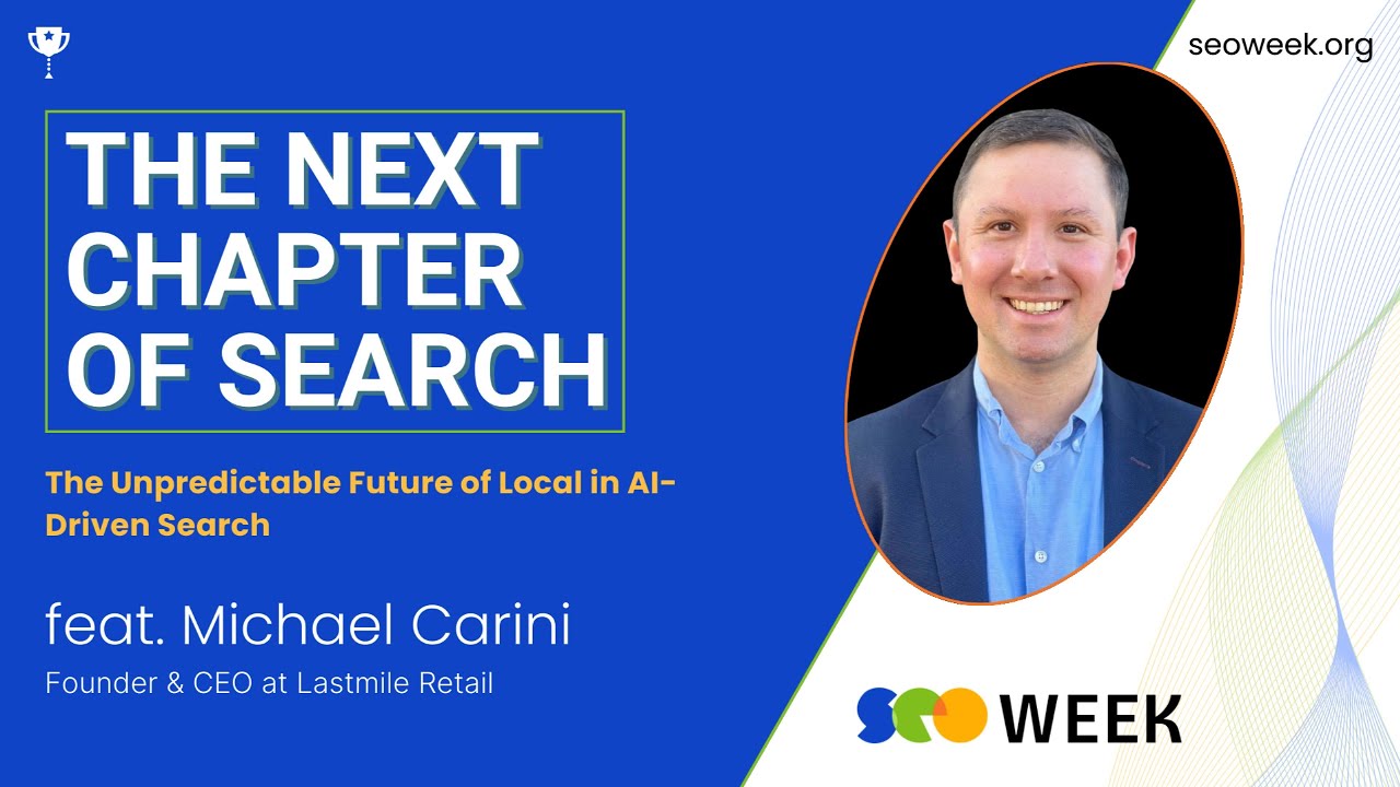 The Future of Local Search is Fragmented with Michael Carini   SEO Week2