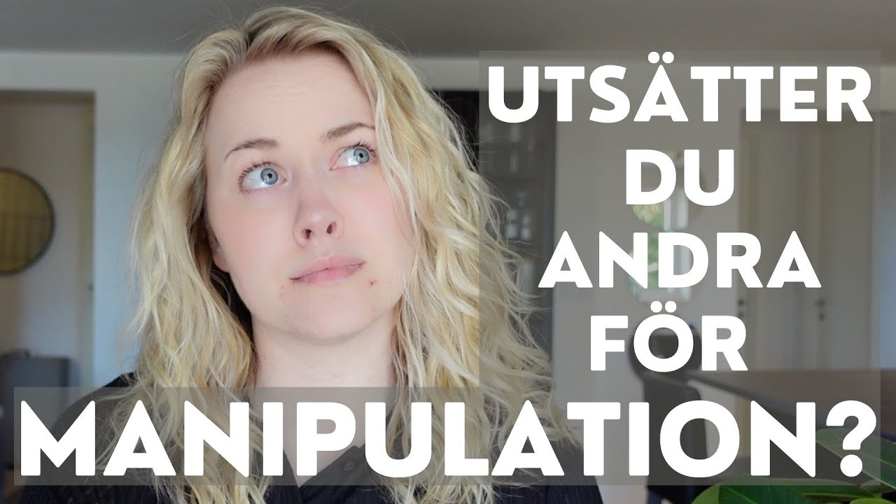 Utsätter du andra för manipulation?