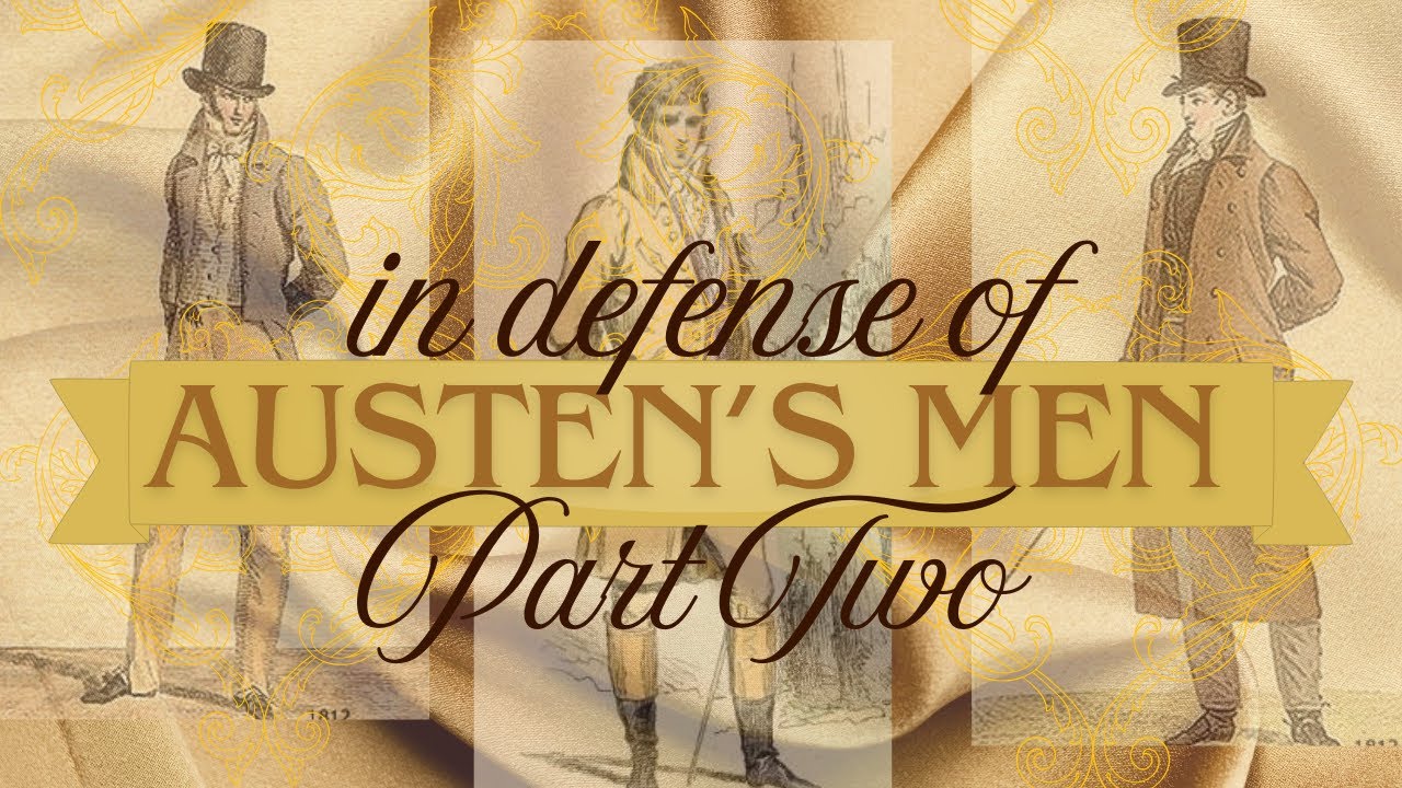 A Defense of Austen's Men, Part Two: all the guys we love to hate