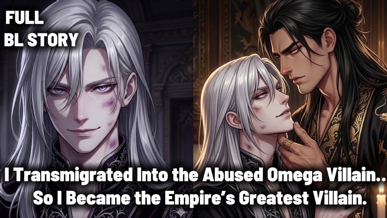 I Transmigrated Into the Abused Villain Omega… So I Became the Empire’s Greatest Villain