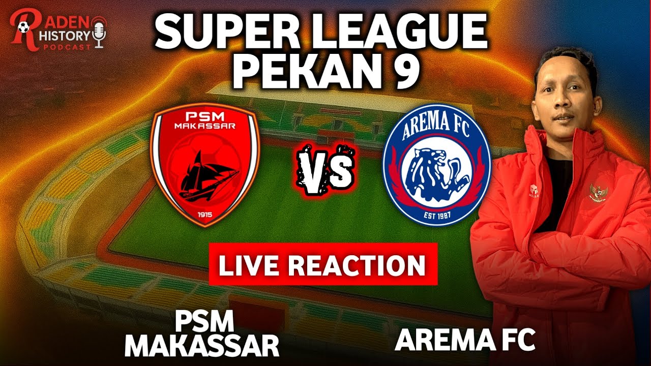 REMOTADA ‼️ PSM MAKASSAR VS AREMA FC 🔥 BIGMATCH‼️ PEKAN 9 BRI SUPER LEAGUE 2025/2026
