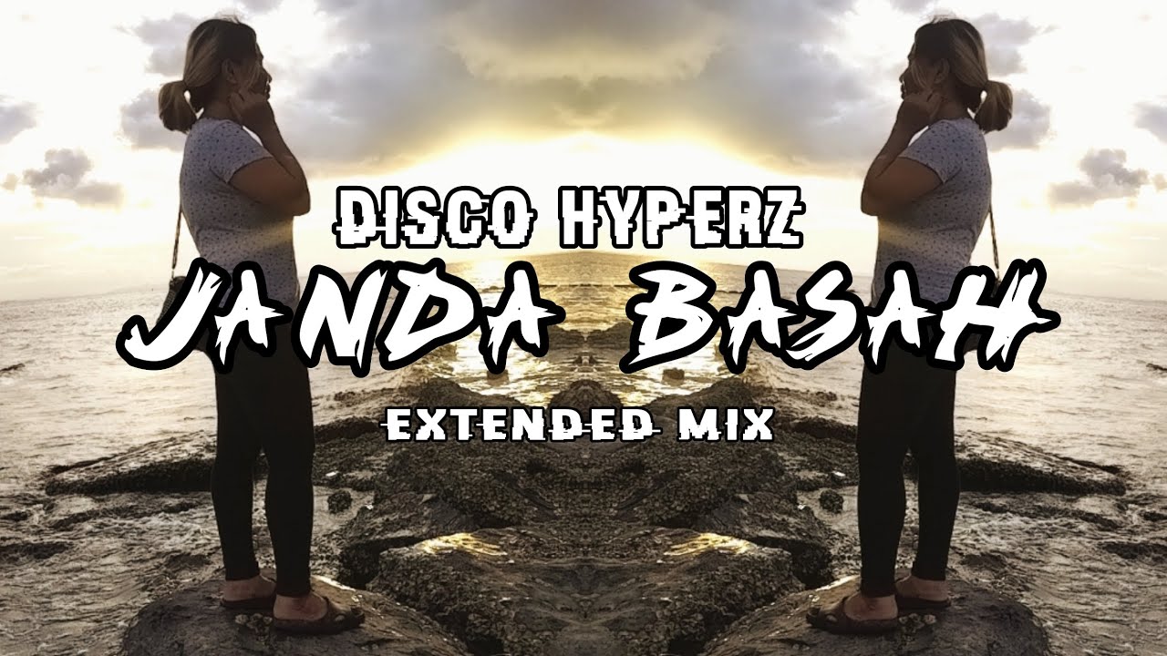 DISCO HYPERZ - JANDA BASAH (EXTENDED MIX)
