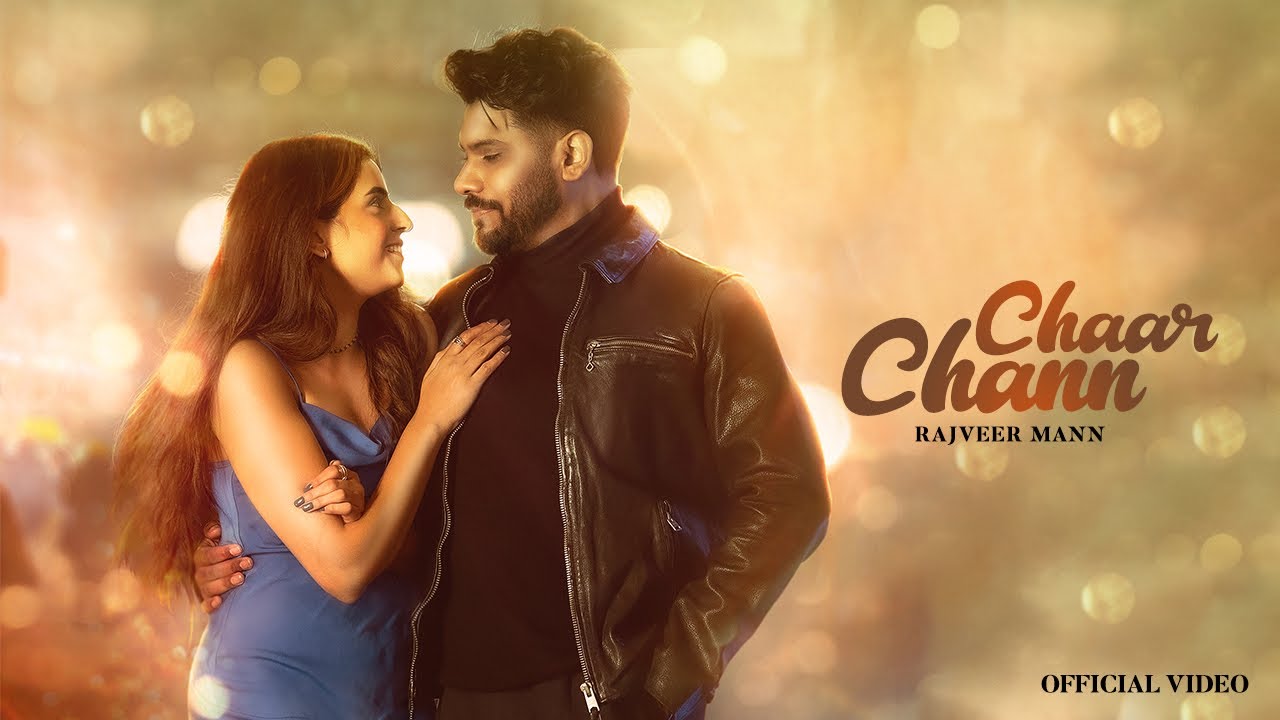 Chaar Chann (Official Video) Rajveer Mann | Gaiphy | Sonie Sidhu | Latest Punjabi Songs 2024