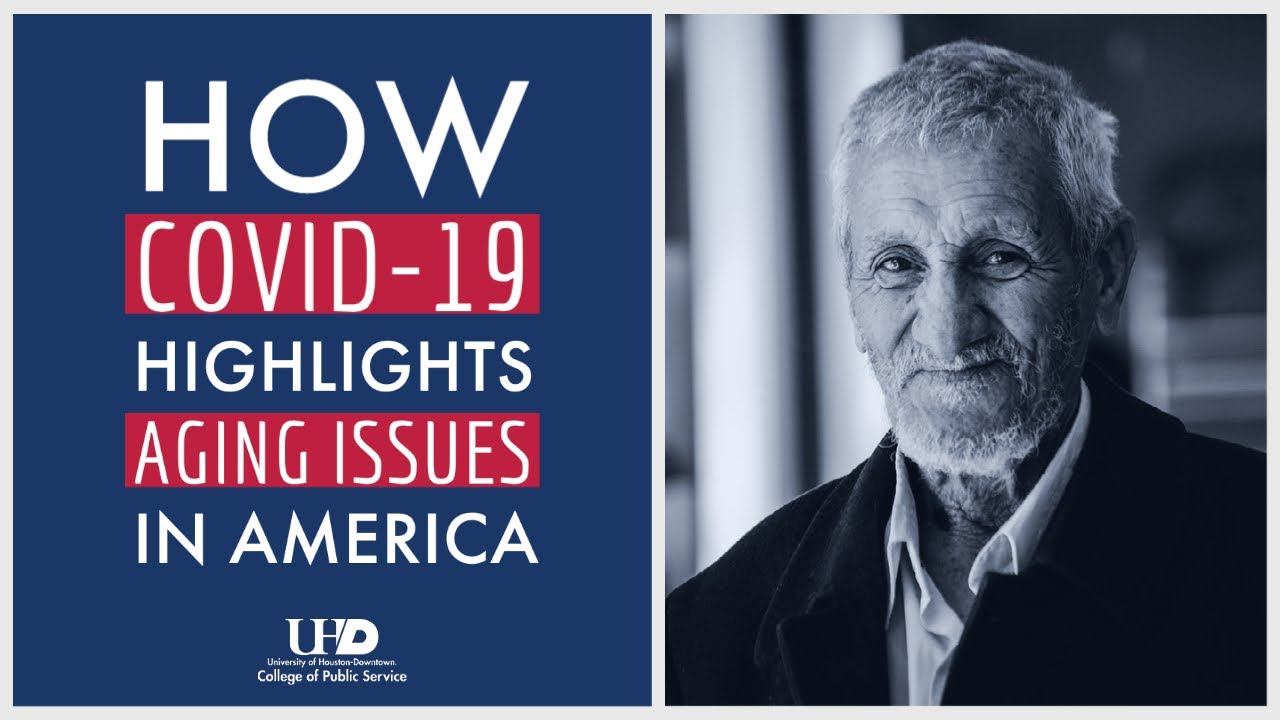 How Covid-19 Highlights Aging Issues in America​ | vitalvoices| College of Public Service | UHD